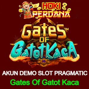 Hokiperdana Demo Gates Of Gatot Kaca Pragmatic